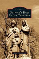 Detroit's Holy Cross Cemetery 0738577030 Book Cover