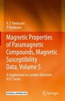 Magnetic Properties of Paramagnetic Compounds, Magnetic Susceptibility Data, Volume 5: A Supplement to Landolt-B�rnstein II/31 Series 3662650975 Book Cover