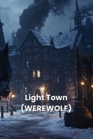 Light Town (WEREWOLF) B0DSL3RJTD Book Cover