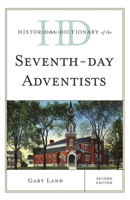 Historical Dictionary of the Seventh-Day Adventists (Historical Dictionaries of Religions, Philosophies and Movements) 144224187X Book Cover