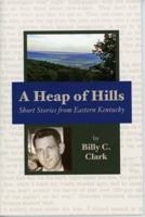 A Heap of Hills 1931672725 Book Cover