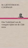 Ons Vaderland van de vroegste tijden tot de 15de eeuw 3849540618 Book Cover