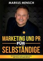 Marketing Und PR Für Selbstständige: Mit Praxistipps dem YouTube extra und Tools für Ihren Erfolg 3746932971 Book Cover