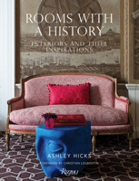 Rooms with a History: Interiors and Their Inspirations 0847865703 Book Cover