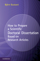 How to Prepare a Scientific Doctoral Dissertation Based on Research Articles 1107669049 Book Cover
