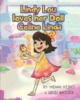 Lindy Lou Loves Her Doll Celine Linda! 1734761636 Book Cover