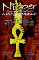 Nigger A Divine Origin 0974281158 Book Cover