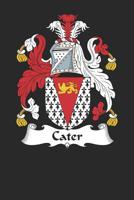 Cater: Cater Coat of Arms and Family Crest Notebook Journal (6 x 9 - 100 pages) 1081071206 Book Cover