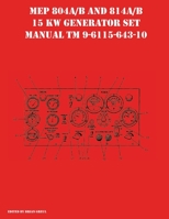 MEP 804A/B and 814A/B 15 KW Generator Set Manual TM 9-6115-643-10 1954285159 Book Cover