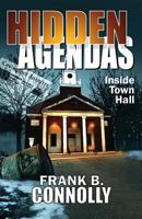 Hidden Agendas: Inside Town Hall 1539524248 Book Cover