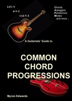 A Guitarist's Guide to Common Chord Progressions 129110657X Book Cover