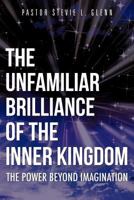 The Unfamiliar Brilliance of the Inner Kingdom 1619966670 Book Cover