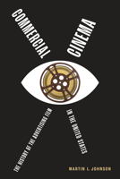 Commercial Cinema: The History of the Advertising Film in the United States 0252089553 Book Cover