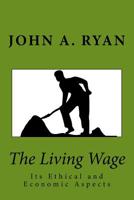 A living wage (American labor) 1532703554 Book Cover