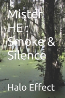 Mister HE : Smoke & Silence B0GWMM6J1X Book Cover