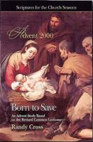 Born to Save: Advent 2000 (Scriptures for the Church Seasons) 0687090814 Book Cover