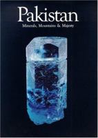 Pakistan: Minerals, Mountains & Majesty 0971537143 Book Cover