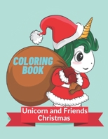 Unicorn and Friends Christmas Coloring Book: Unicorn Coloring For Kids Ages 4-8 (US Edition).A unicorn themed Christmas coloring book for Girls Ages 4-8. A stocking stuffer ... children's crafts B08LNFVVH3 Book Cover