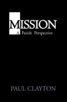 Mission: A Parish Perspective 1413454895 Book Cover