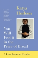 You Will Feel it in the Price of Bread: A Love Letter to Ukraine 1739193040 Book Cover