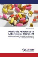 Paediatric Adherence to Antiretroviral Treatment 3659550531 Book Cover