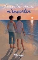 Laisse les vagues m'emporter (French Edition) 232254227X Book Cover