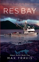 Res Bay: An Inside Alaska Novel (Thunder Bay Seiner Series) B0D1HGHH2H Book Cover