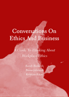 Conversations on Ethics and Business: A Guide to Thinking About Workplace Ethics 180441008X Book Cover
