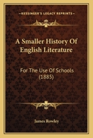 A Smaller History of English Literature, for the Use of Schools 0530894033 Book Cover