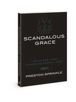 Scandalous Grace: A Book for Tired Christians Seeking Rest 0830781781 Book Cover