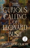 The Curious Calling of Leonard Bush: Large Print Edition 1971807052 Book Cover
