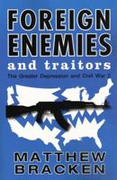 Foreign Enemies And Traitors 0972831037 Book Cover