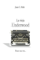 La vieja Underwood; �rase una vez... B09M552NPG Book Cover