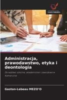 Administracja, prawodawstwo, etyka i deontologia (Polish Edition) 6630090594 Book Cover