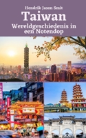 Taiwan: Wereldgeschiedenis in een Notendop B0C7T9PY76 Book Cover