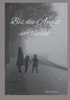 Bis die Angst verblasst (German Edition) 3758363780 Book Cover