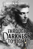 Through Darkness To Light: Family Heritage Book 2 0999169076 Book Cover