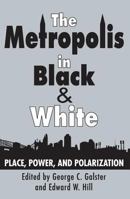 The Metropolis in Black & White: Place, Power and Polarization 088285139X Book Cover