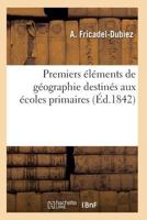 Premiers A(c)La(c)Ments de Ga(c)Ographie Destina(c)S Aux A(c)Coles Primaires 6e A(c)D 2011928362 Book Cover