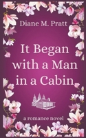 It Began with a Man in a Cabin B0BD2CQH23 Book Cover