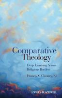 Comparative Theology: Deep Learning Across Religious Borders 1405179732 Book Cover