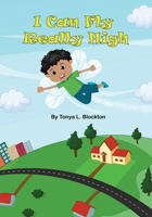 I Can Fly Really High 1662924720 Book Cover