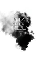 Luz En La Tiniebla: Una Mujer a Quien El Matrimonio La Convierte En Testigo de Los Ultimos Suspiros del Zarismo Ruso 1544257139 Book Cover