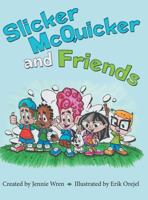 Slicker McQuicker and Friends 1480833460 Book Cover