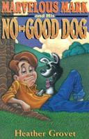 Marvelous Mark and His No-Good Dog 0828017344 Book Cover