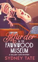 Murder in the Fawnwood Museum B0CD9MXSP6 Book Cover