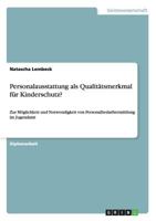 Personalausstattung als Qualitätsmerkmal für Kinderschutz?: Zur Möglichkeit und Notwendigkeit von Personalbedarfsermittlung im Jugendamt 3656067651 Book Cover