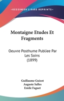 Montaigne: études et fragments : oeuvre posthume 1160749442 Book Cover