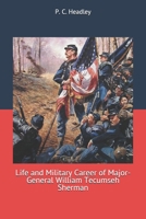 Life and Military Career of Major-General William Tecumseh Sherman 9356905568 Book Cover