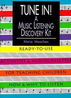 Tune In!: A Music Listening Discovery Kit: Ready-To-Use Activities and Audiocassettes for Teaching Children How and Why to Listen 0136090095 Book Cover